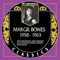 Margie Bowes - The Chronogical Classics 1958-1963